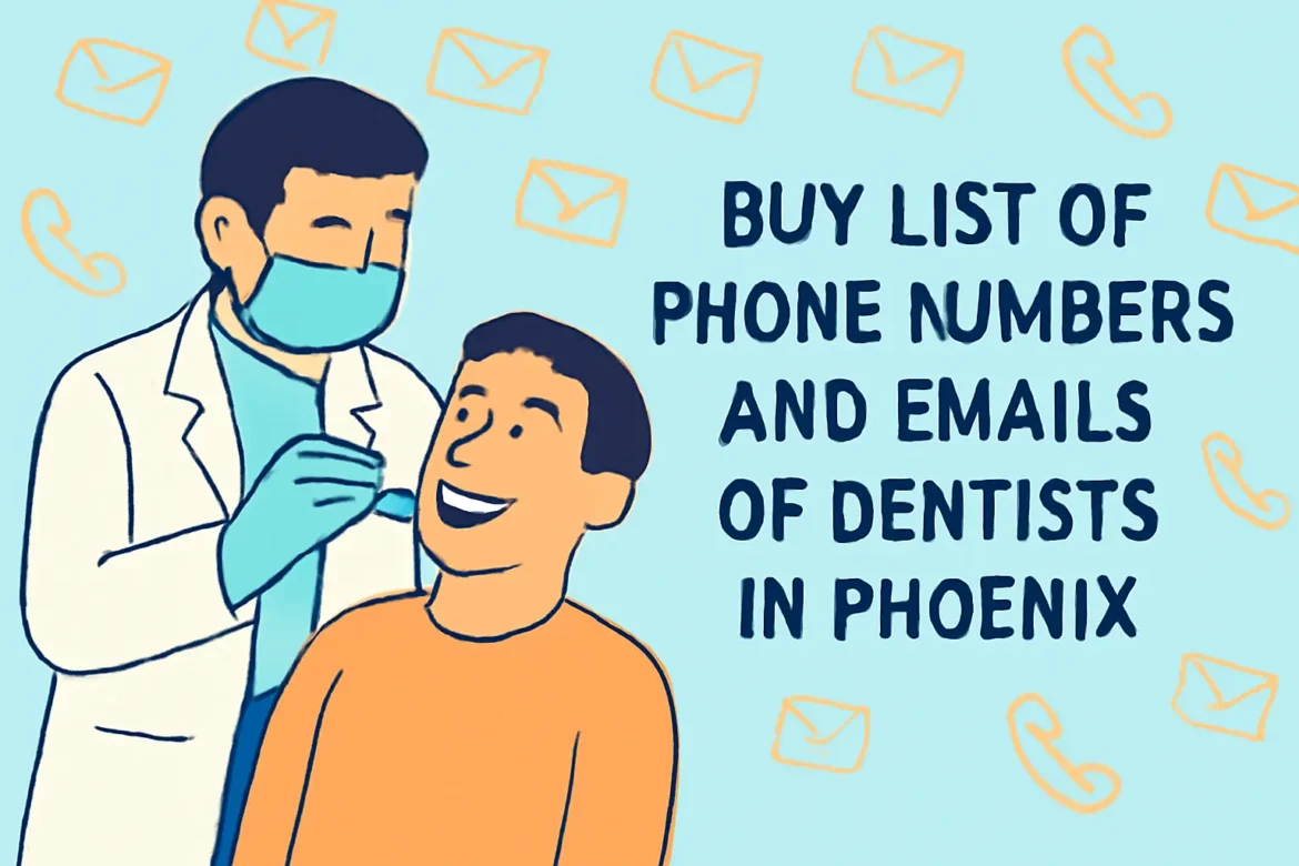 Buy List of Phone Numbers and Emails of Dentists in Phoenix